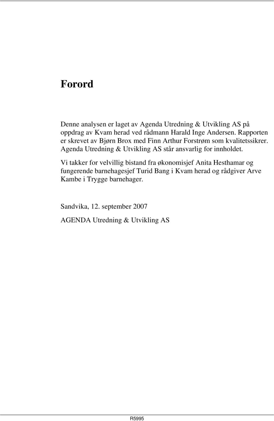 Agenda Utredning & Utvikling AS står ansvarlig for innholdet.