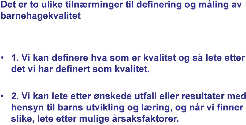 kvalitet. 2.