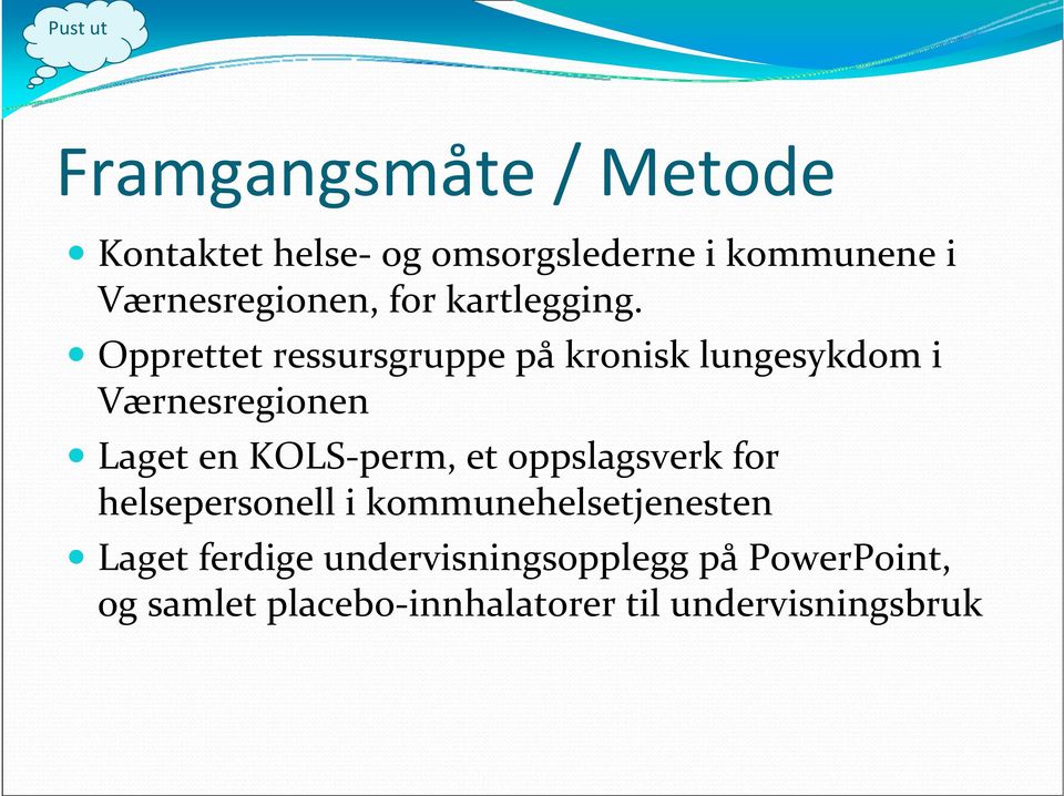 Opprettet ressursgruppe på kronisk lungesykdom i Værnesregionen Laget en KOLS perm, et