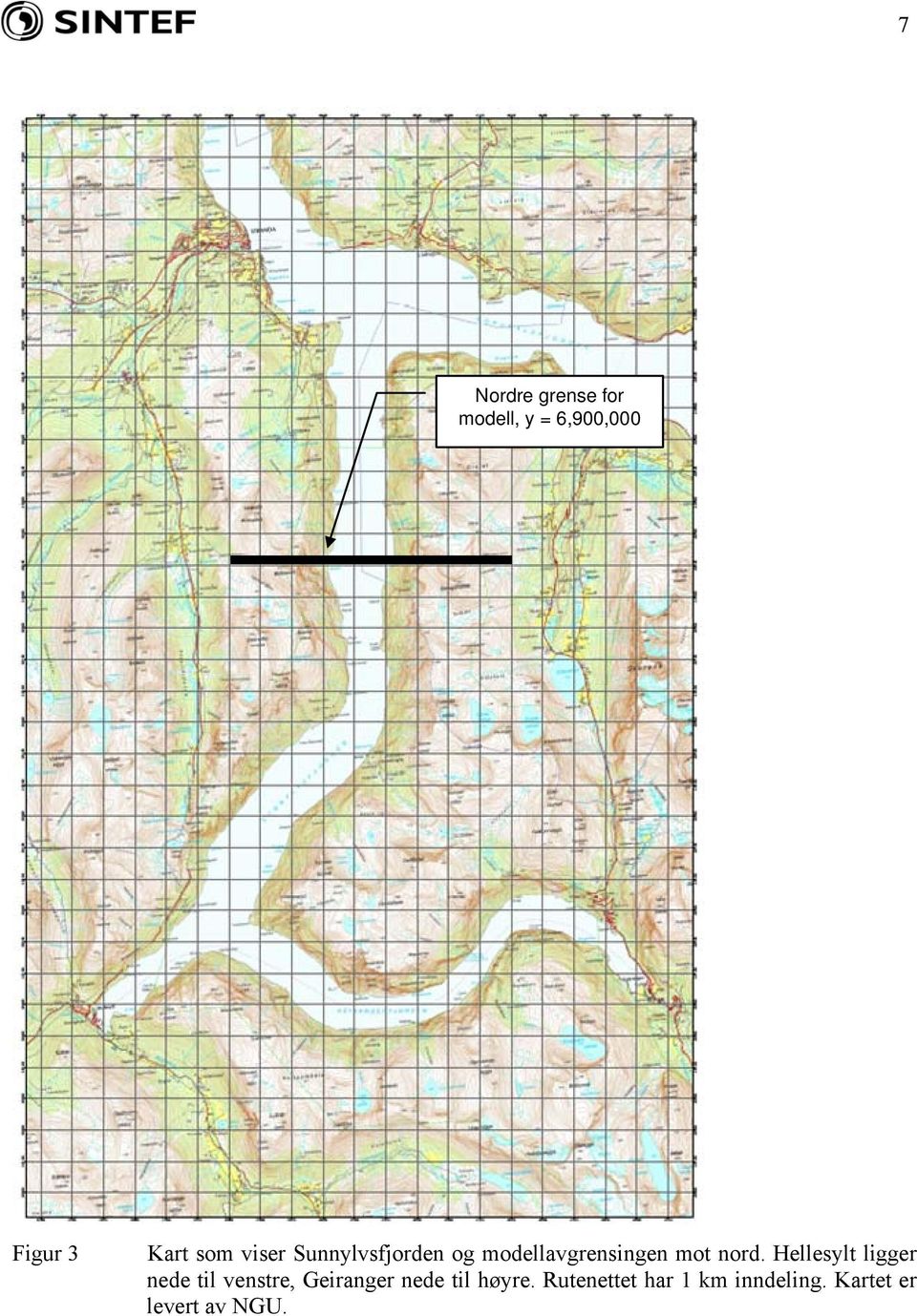 Hellesylt ligger nede til venstre, Geiranger nede til