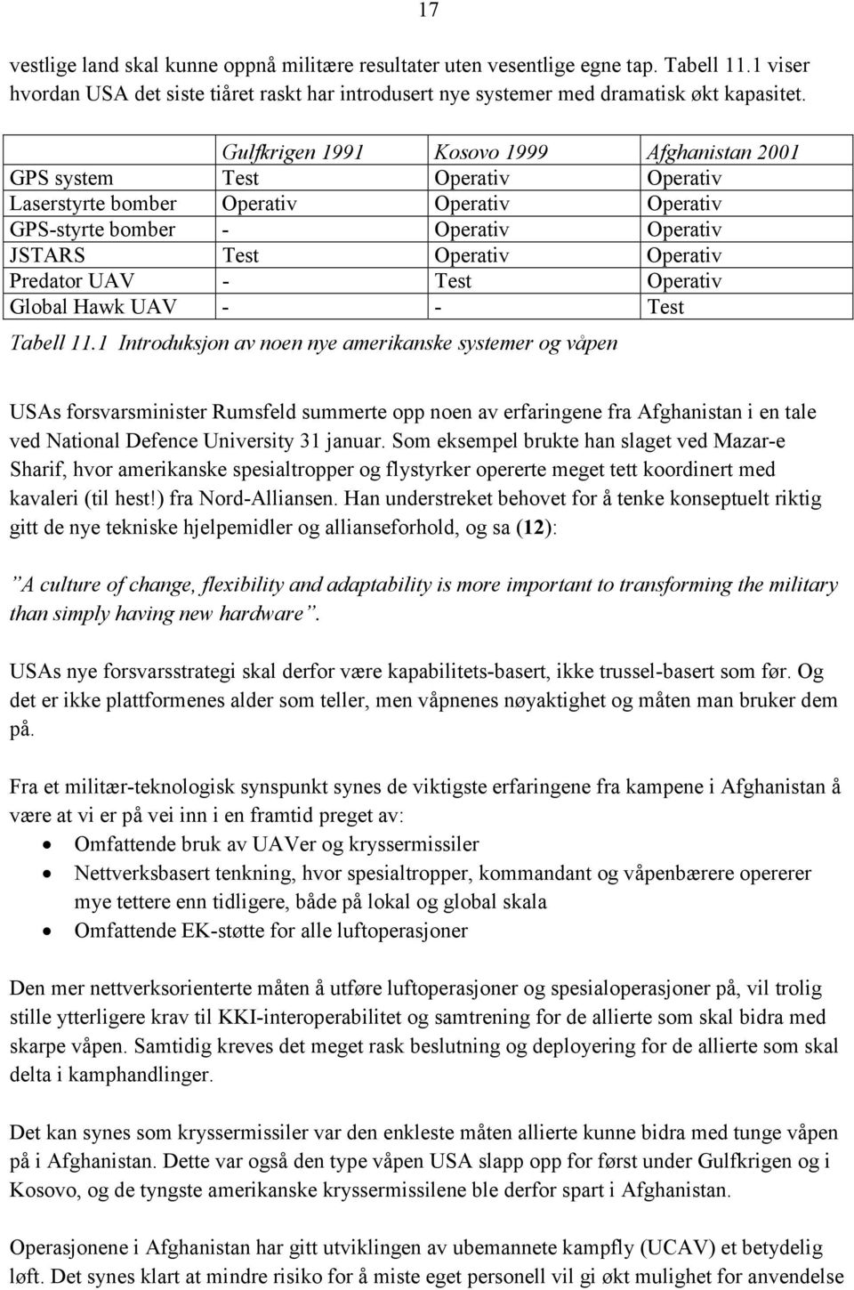 Predator UAV - Test Operativ Global Hawk UAV - - Test Tabell 11.