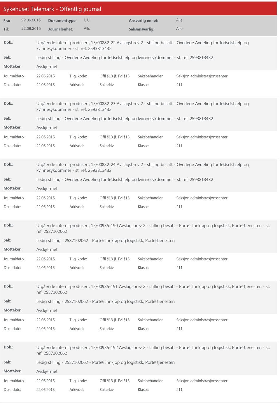 2593813432 tgående internt produsert, 15/00882-23 Avslagsbrev 2 - stilling besatt - Overlege Avdeling for fødselshjelp og kvinnesykdommer - st. ref.