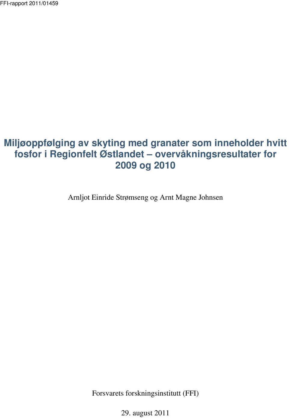 overvåkningsresultater for 2009 og 2010 Arnljot Einride