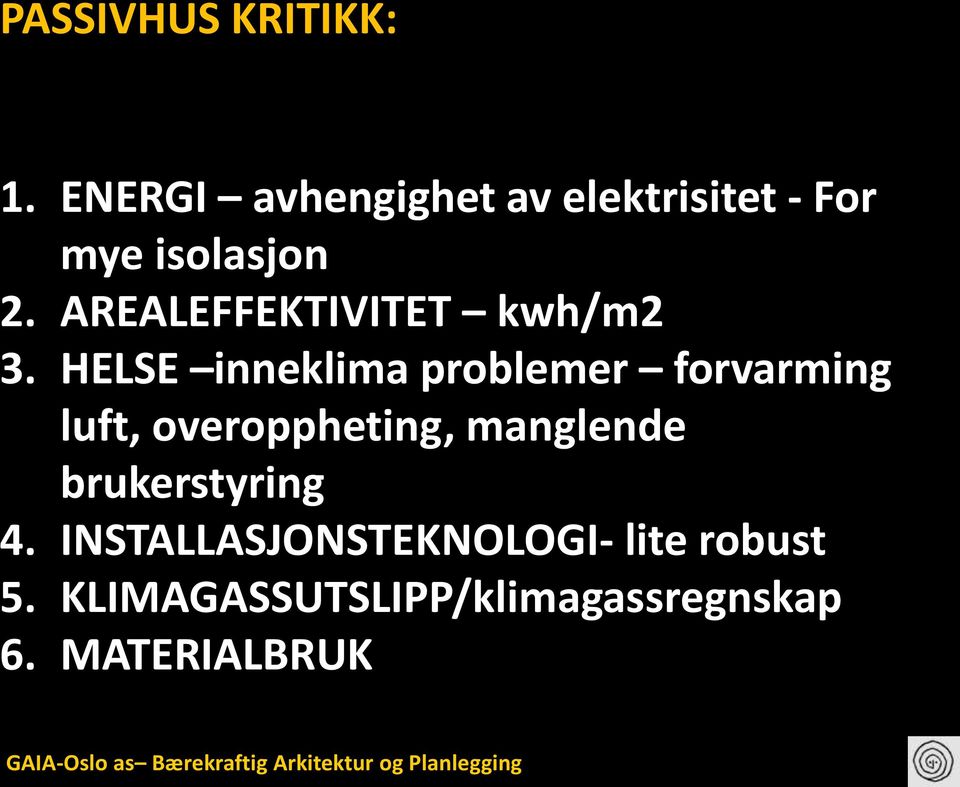 HELSE inneklima problemer forvarming luft, overoppheting, manglende brukerstyring 4.