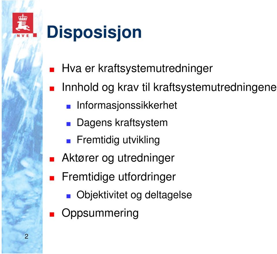 kraftsystem Fremtidig utvikling Aktører og utredninger