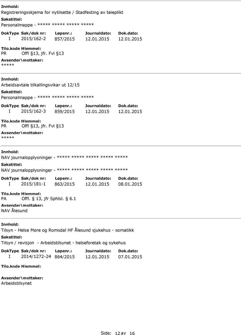 Fvl 13 NAV journalopplysninger - NAV journalopplysninger - 2015/181-1 863/2015 NAV Ålesund Tilsyn - Helse Møre og Romsdal