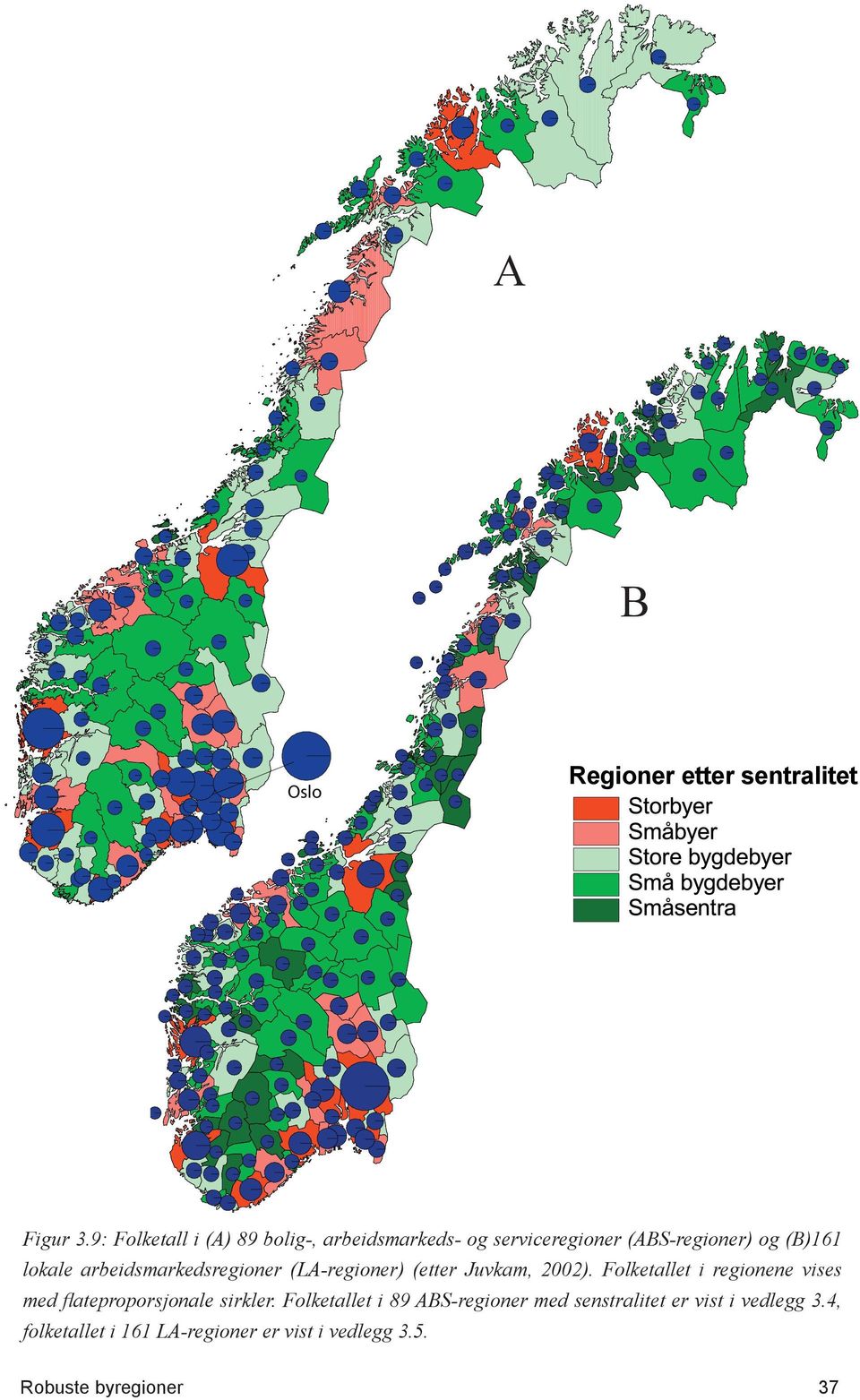 arbeidsmarkedsregioner (LA-regioner) (etter Juvkam, 2002).