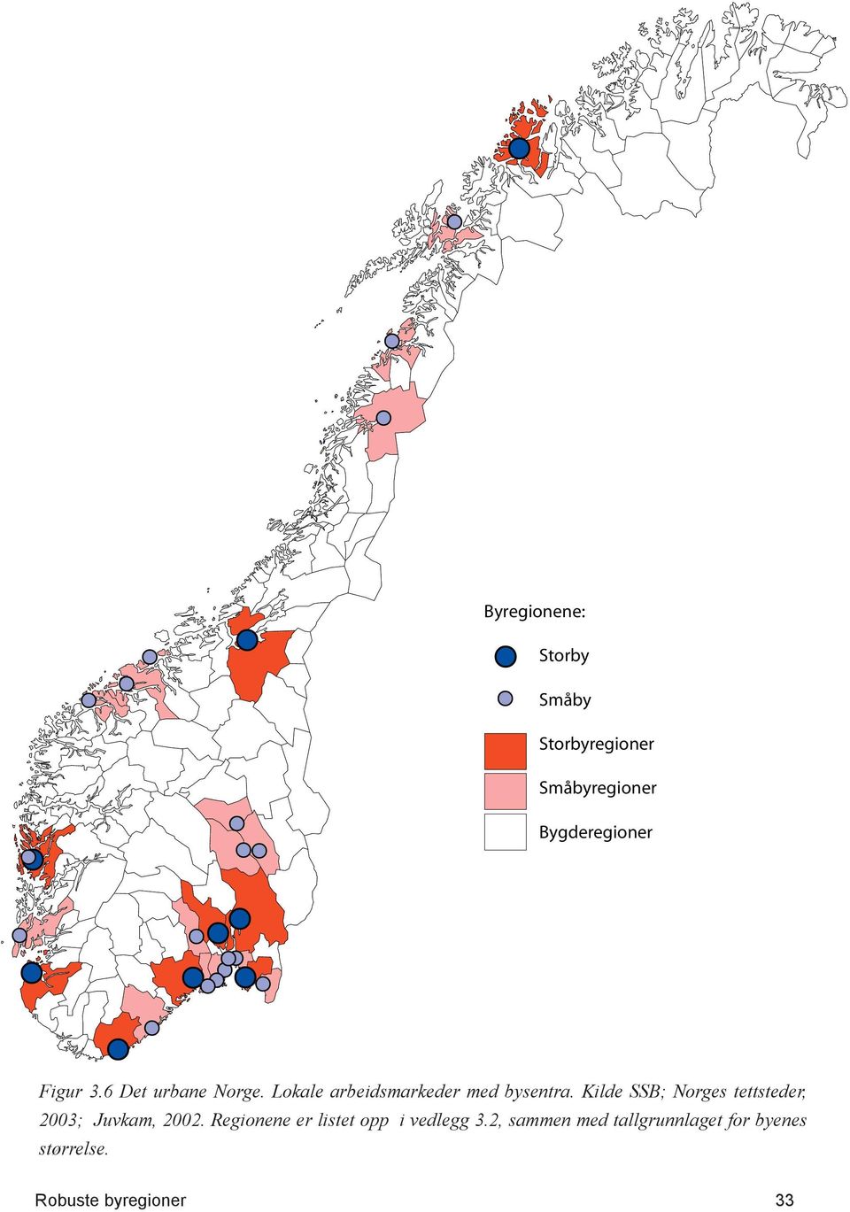 Kilde SSB; Norges tettsteder, 2003; Juvkam, 2002.