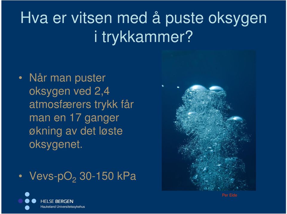 Når man puster oksygen ved 2,4 atmosfærers