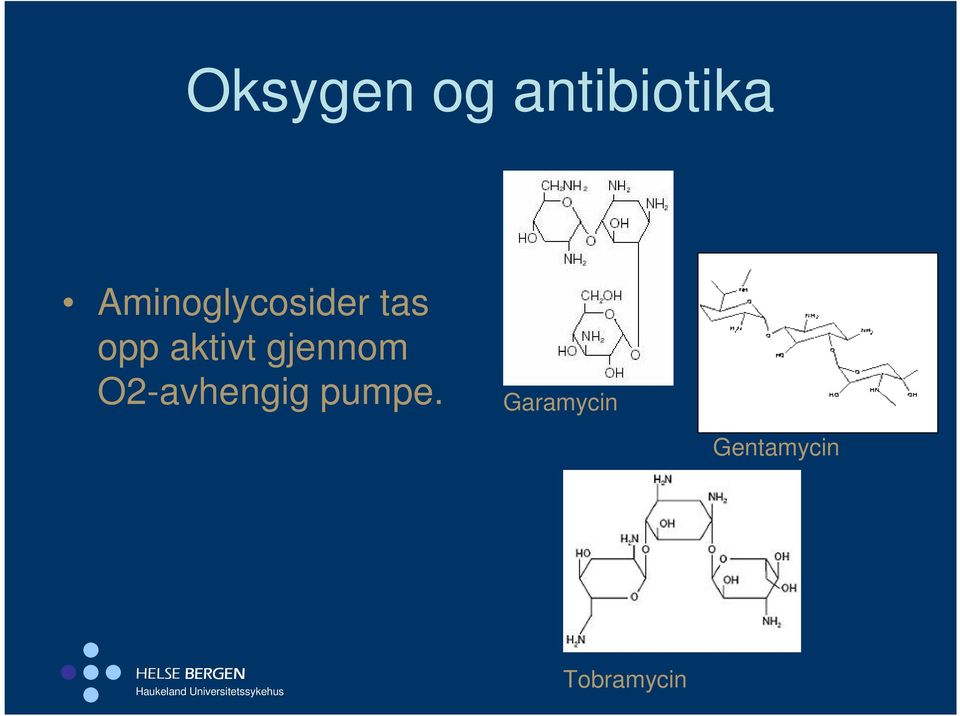 aktivt gjennom O2-avhengig