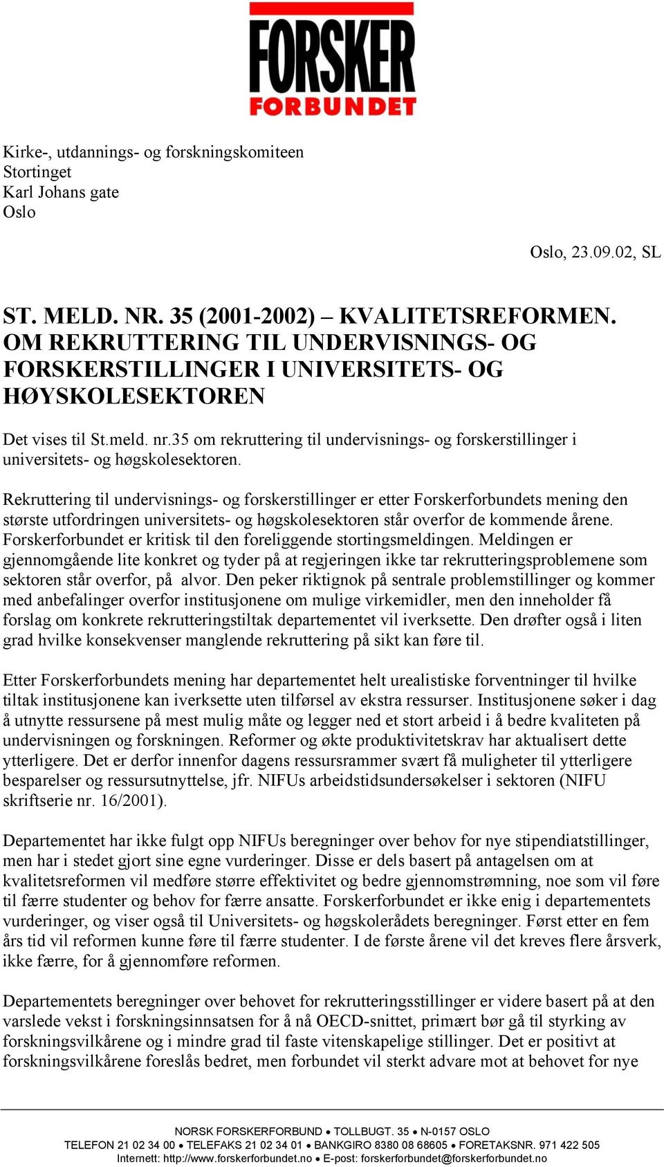 35 om rekruttering til undervisnings- og forskerstillinger i universitets- og høgskolesektoren.