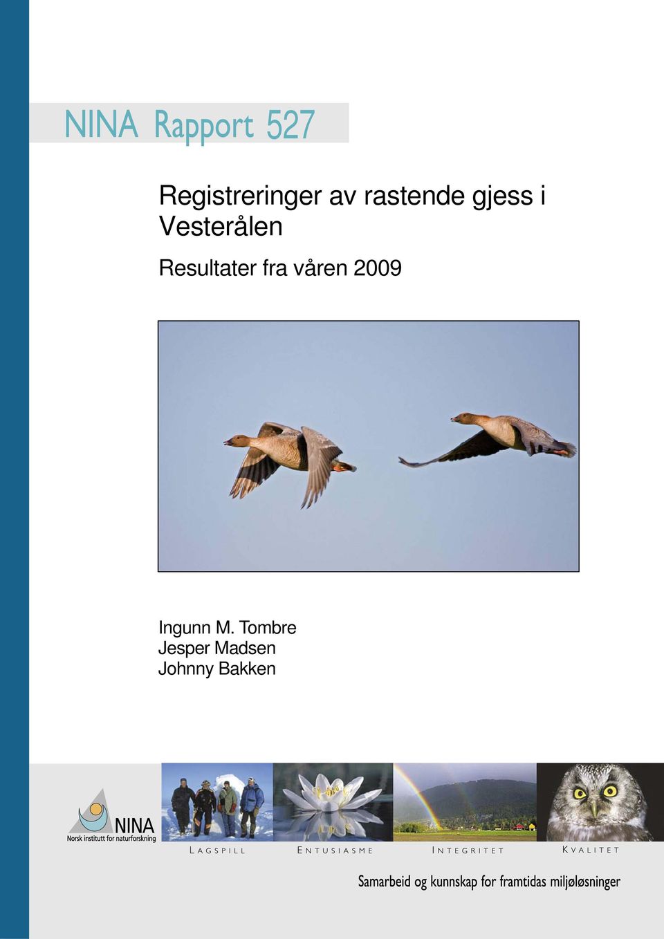 Resultater fra våren 2009