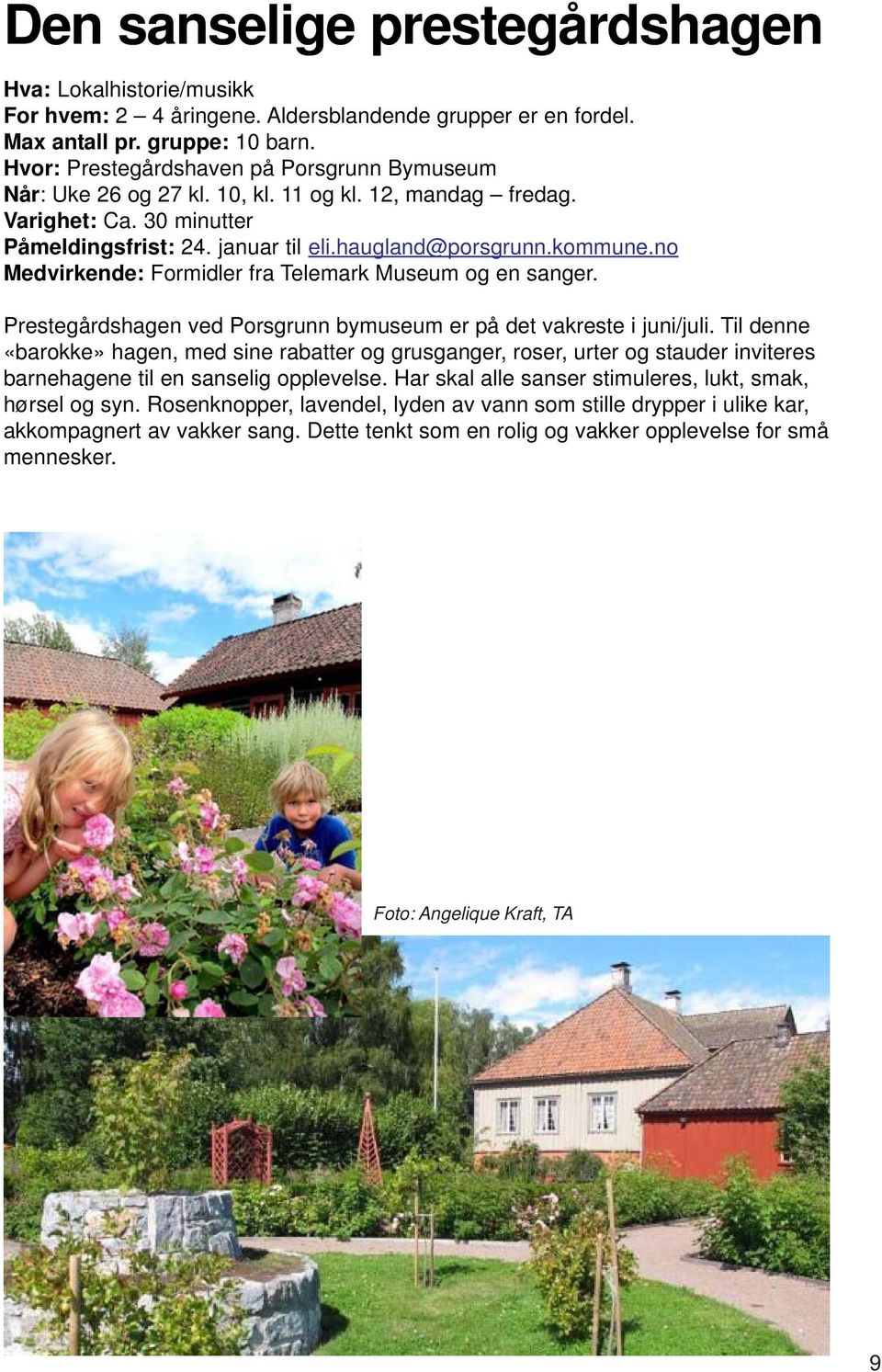Prestegårdshagen ved Porsgrunn bymuseum er på det vakreste i juni/juli.