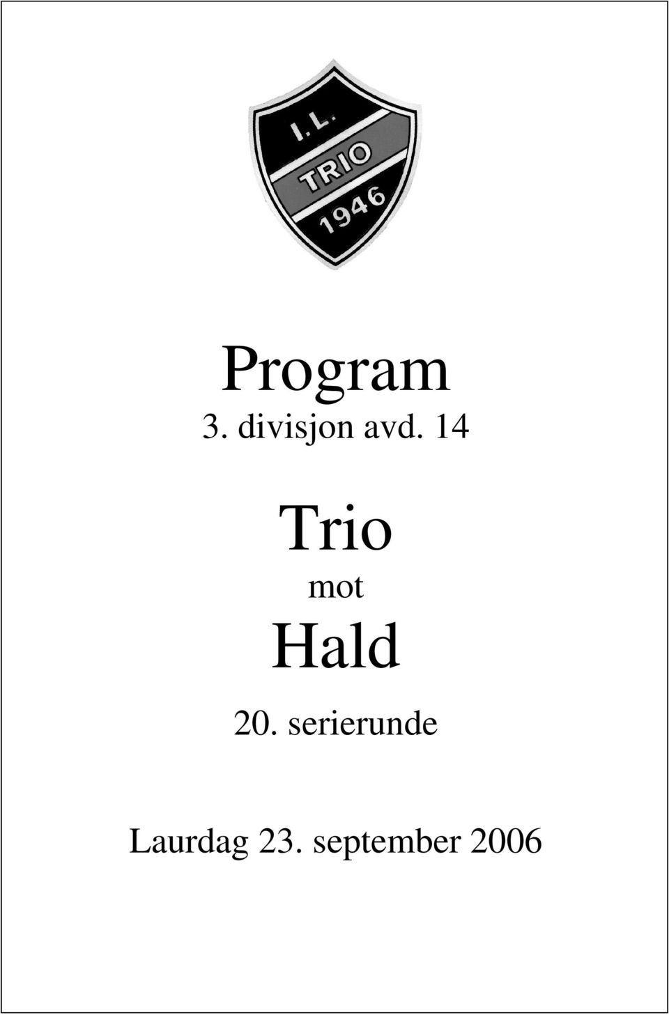 14 Trio mot Hald 20.