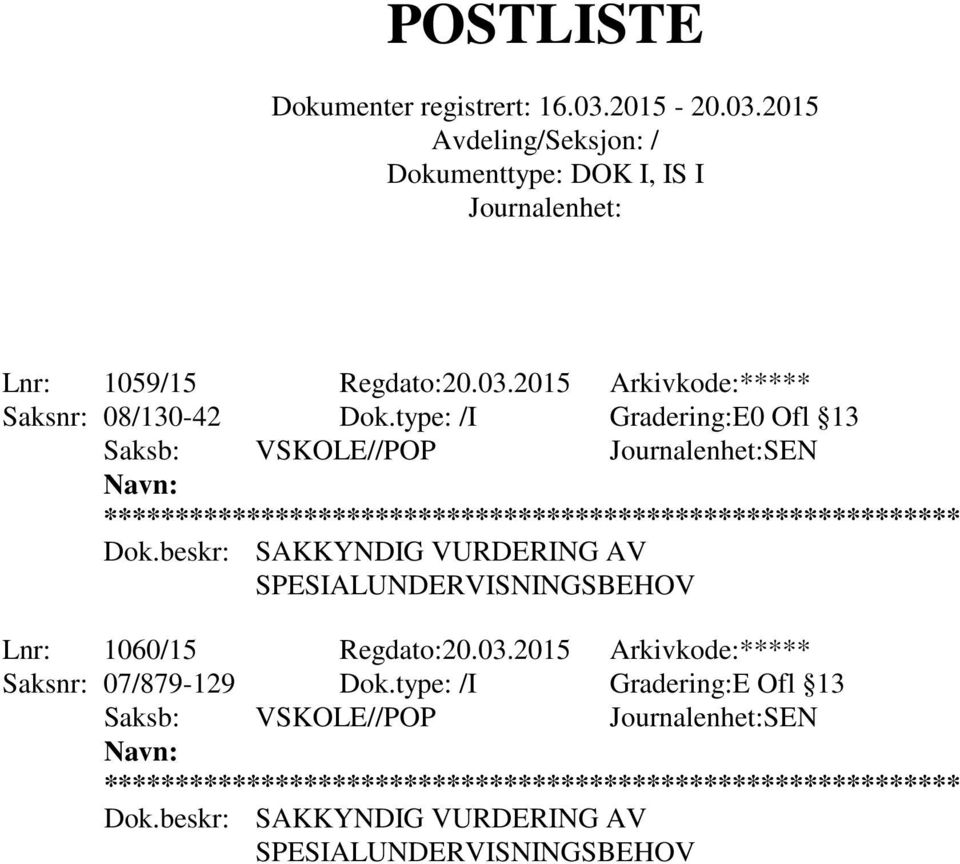 beskr: SAKKYNDIG VURDERING AV SPESIALUNDERVISNINGSBEHOV Lnr: 1060/15 Regdato:20.