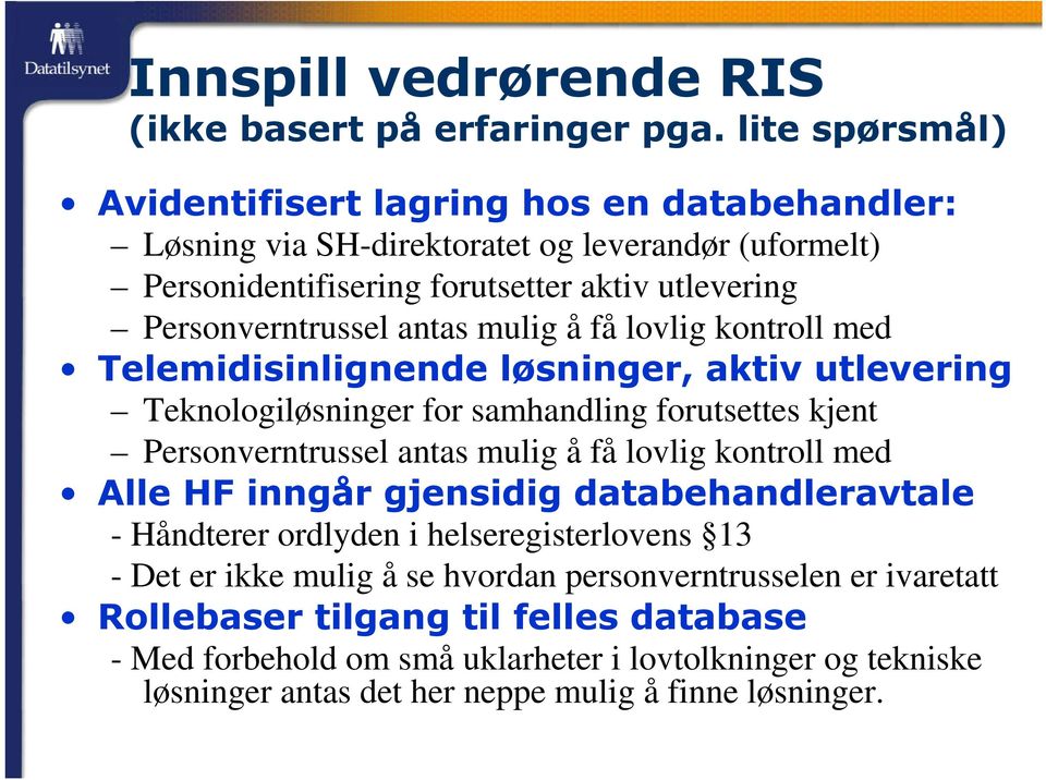 antas mulig å få lovlig kontroll med %68/* - Håndterer ordlyden i helseregisterlovens 13 - Det er ikke mulig å se hvordan