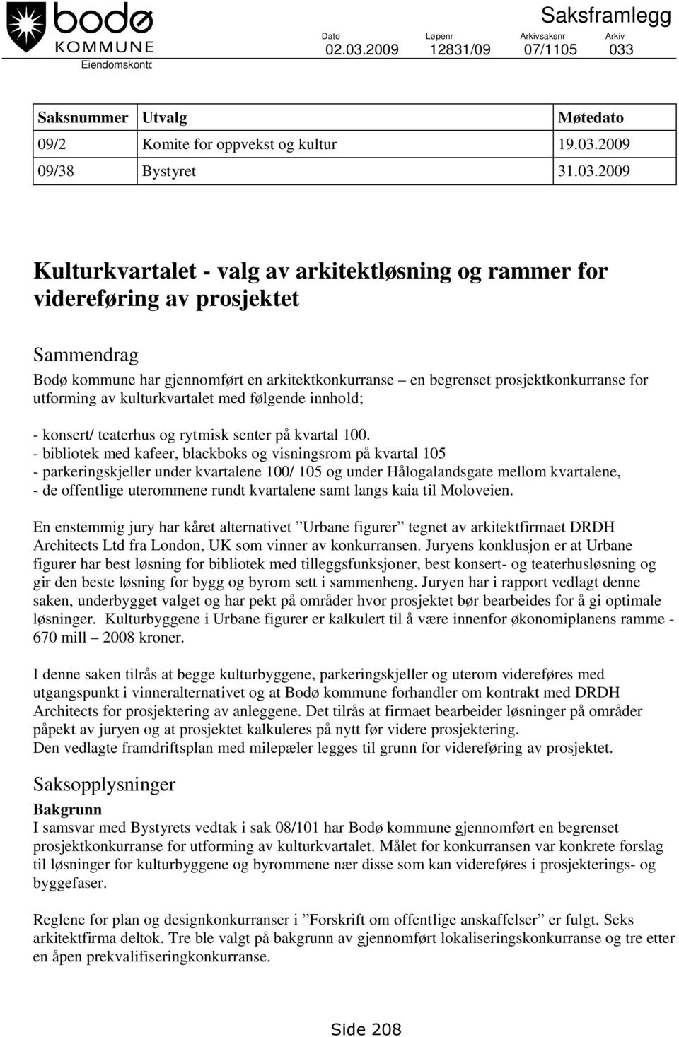 Saksnummer Utvalg Møtedato 09/2 Komite for oppvekst og kultur 19.03.
