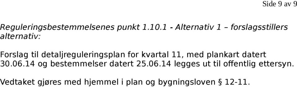 detaljreguleringsplan for kvartal 11, med plankart datert 30.06.