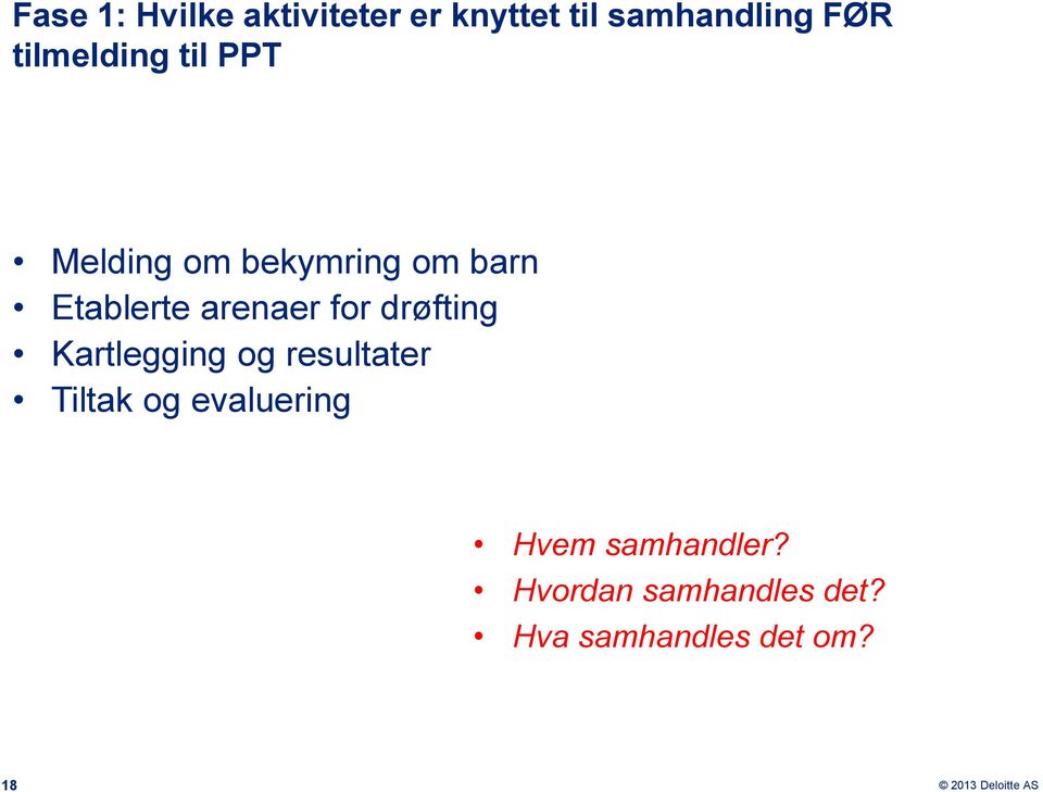 arenaer for drøfting Kartlegging og resultater Tiltak og