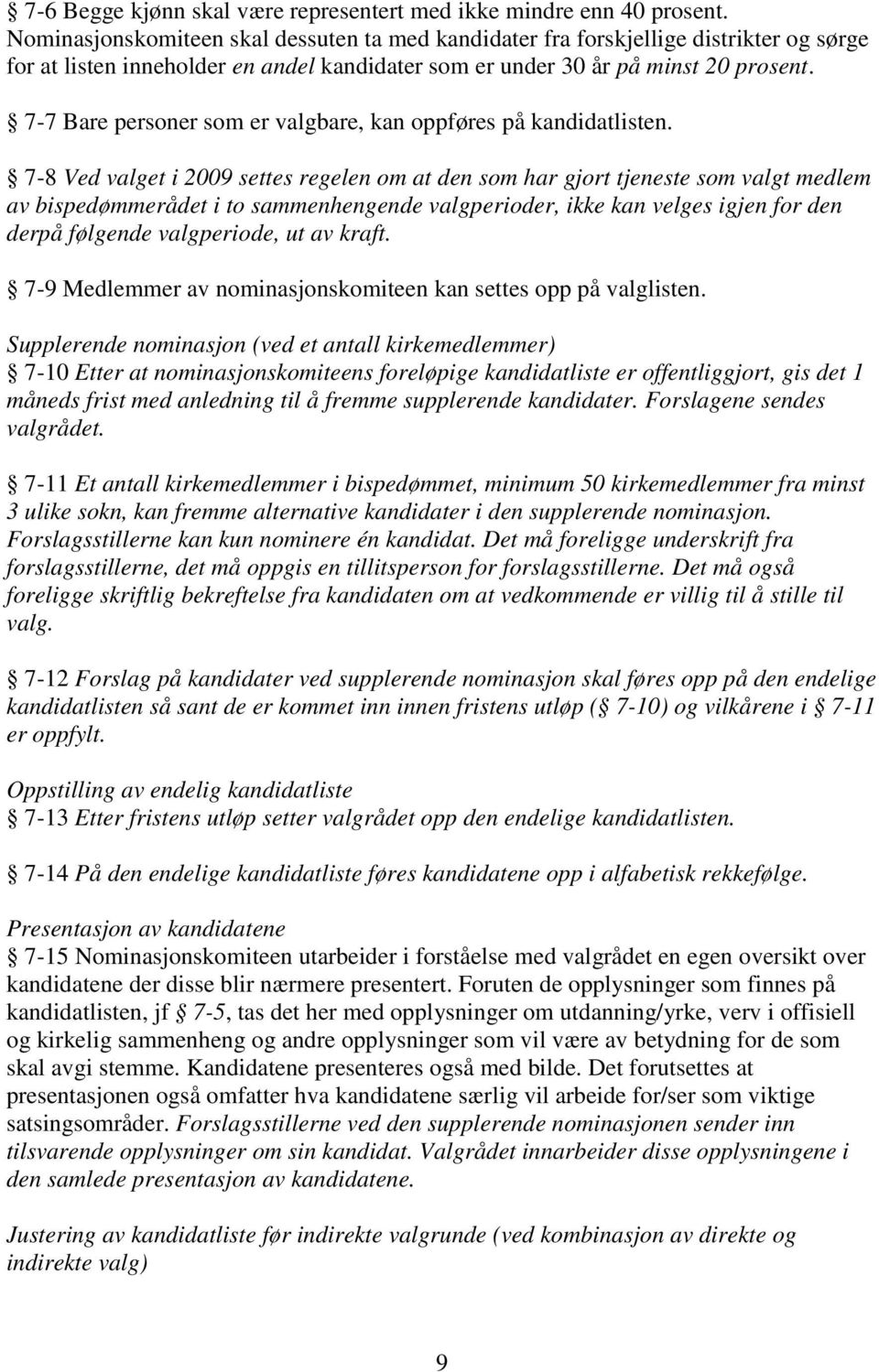 7-7 Bare personer som er valgbare, kan oppføres på kandidatlisten.