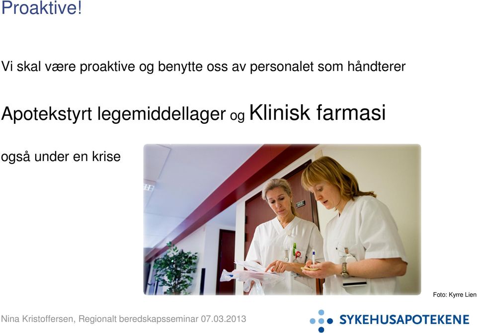 av personalet som håndterer Apotekstyrt