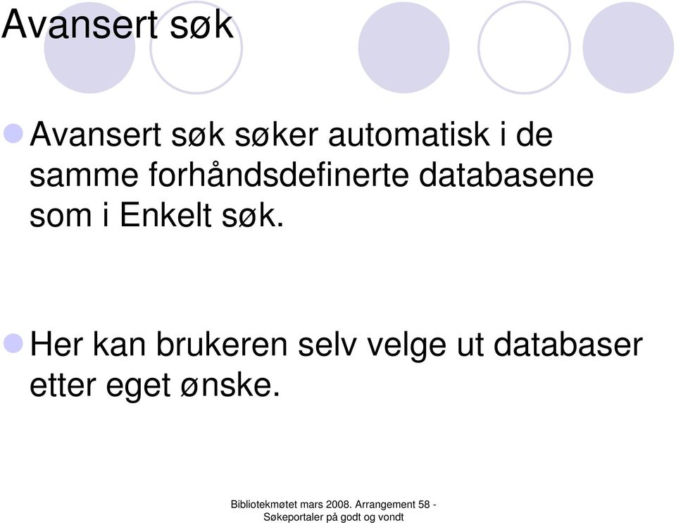 databasene som i Enkelt søk.