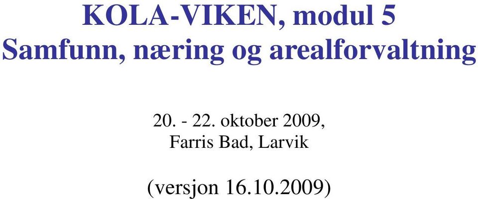 - 22. oktober 2009, Farris