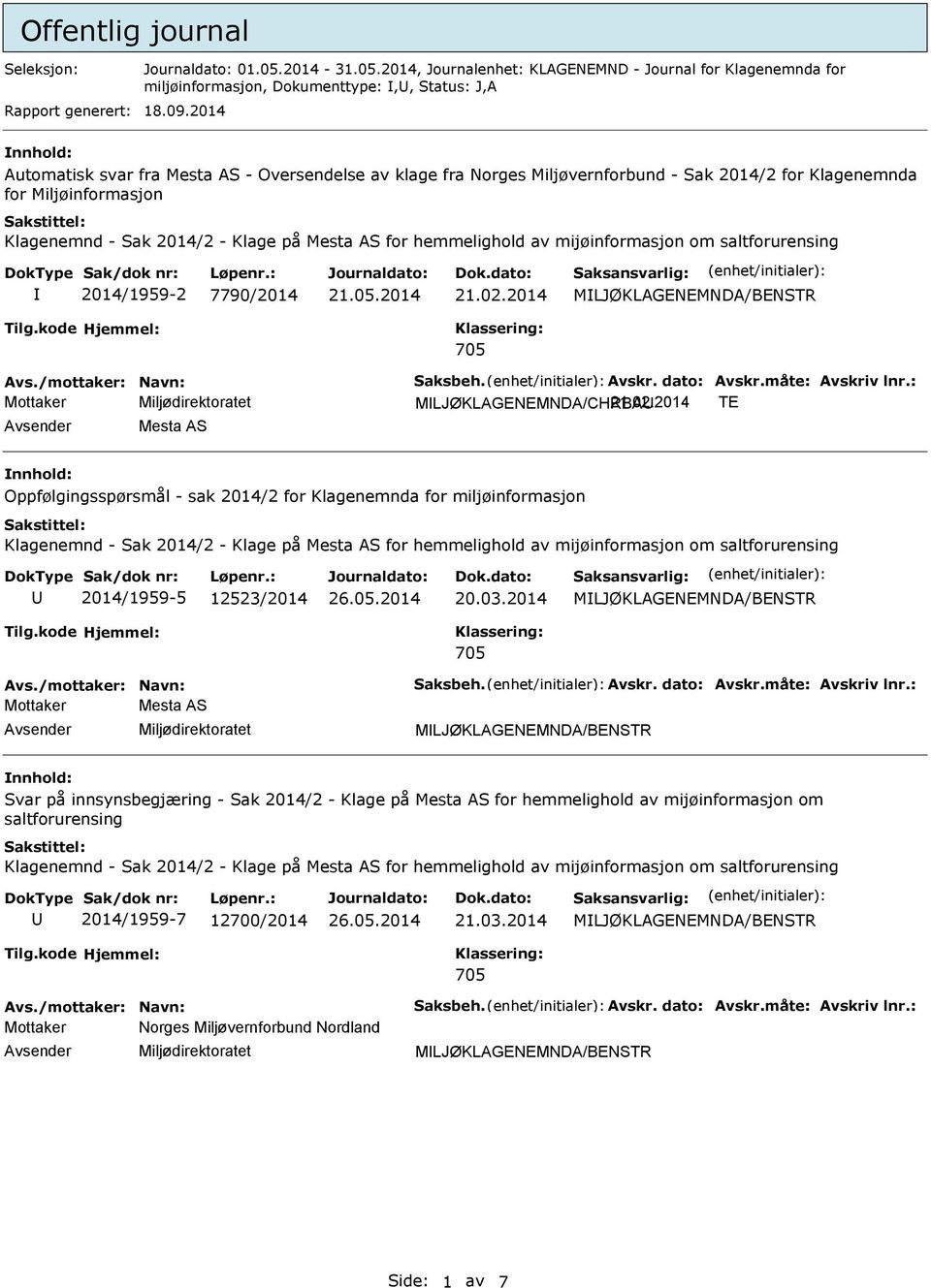 /mottaker: Navn: Saksbeh. Avskr. dato: Avskr.måte: Avskriv lnr.: MLJØKLAGENEMNDA/CHRBA 21.02.