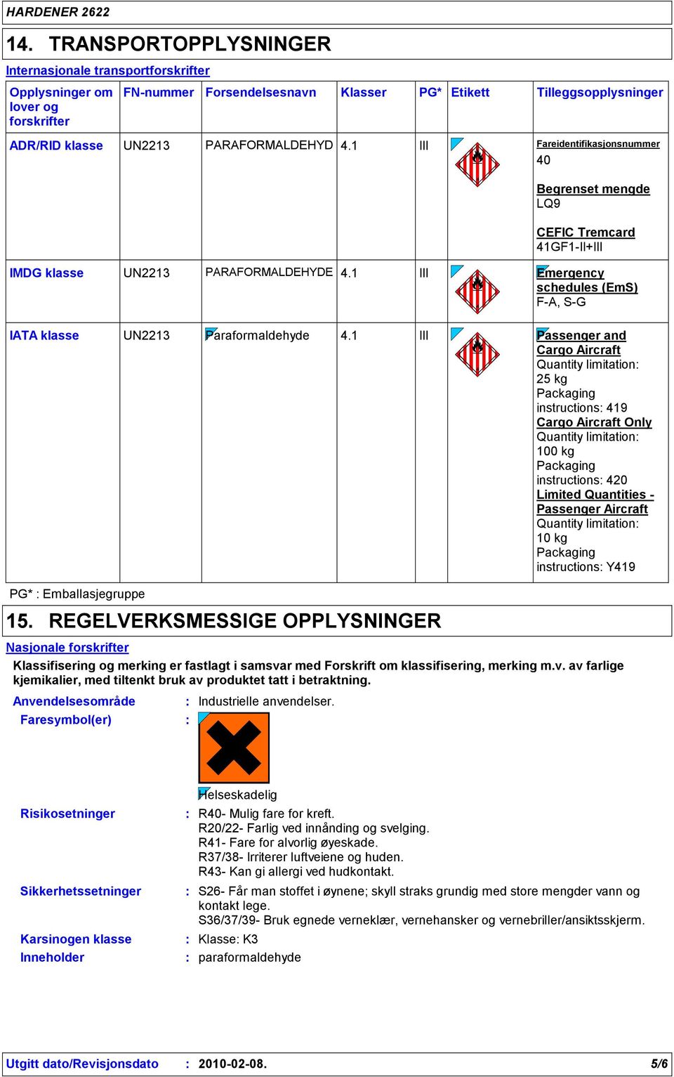 1 III Emergency schedules (EmS) F-A, S-G IATA klasse UN2213 Paraformaldehyde 4.