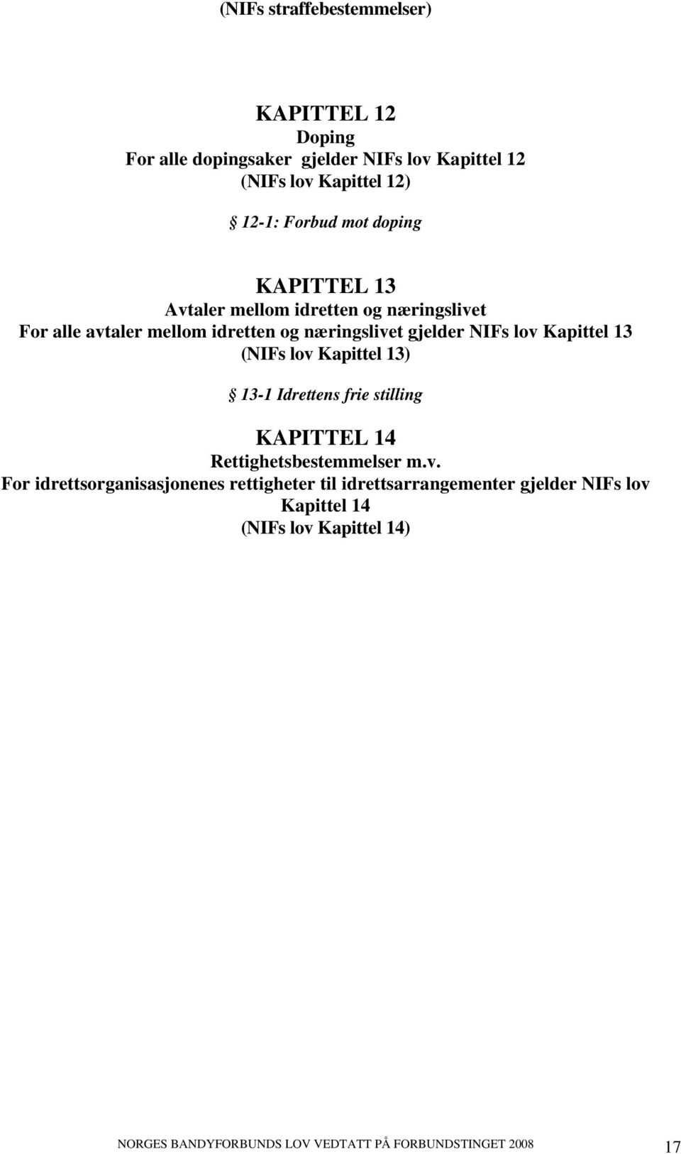 Kapittel 13 (NIFs lov 