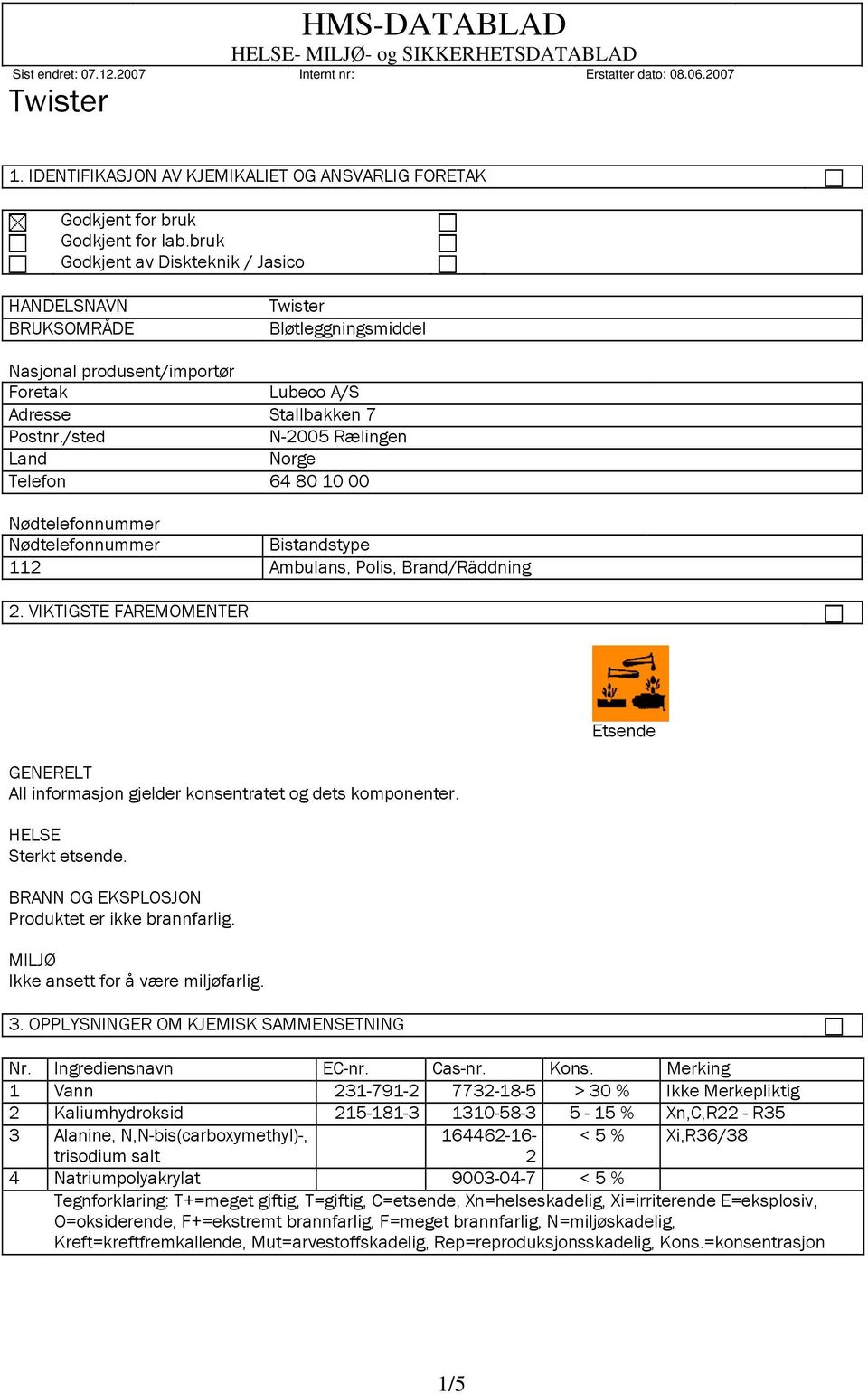 /sted N-2005 Rælingen Land Norge Telefon 64 80 10 00 Nødtelefonnummer Nødtelefonnummer Bistandstype 112 Ambulans, Polis, Brand/Räddning 2.