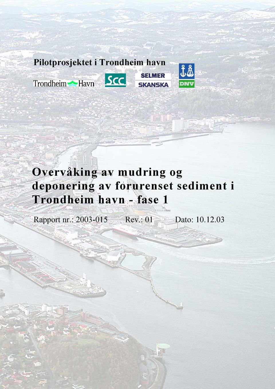 Trondheim havn - fase 1 Rapport nr.: 2003-015 Rev.