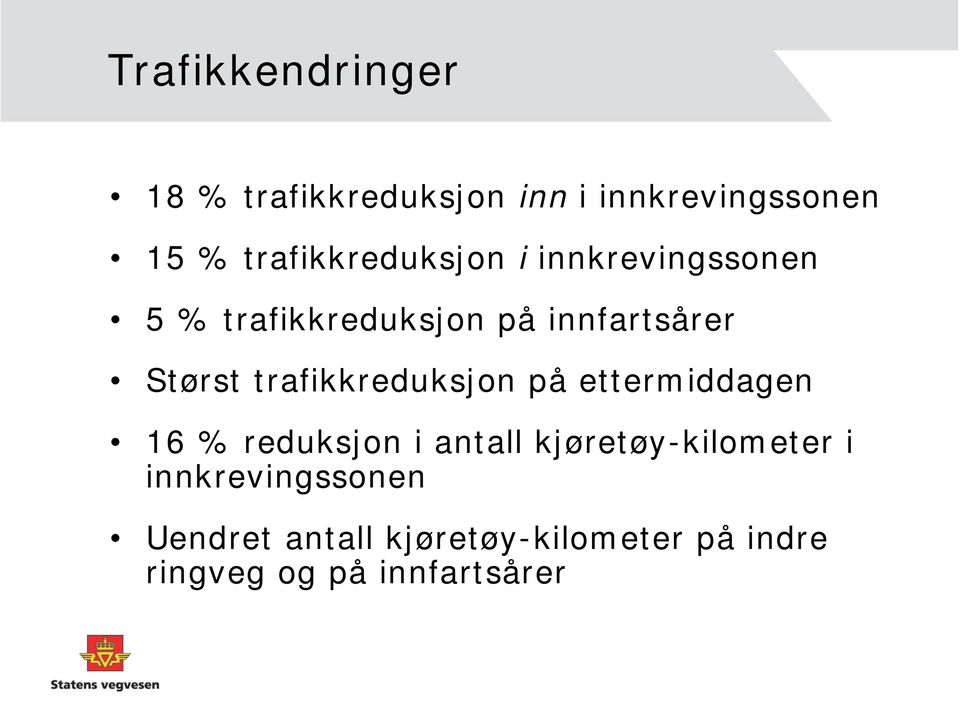 Størst trafikkreduksjon på ettermiddagen 16 % reduksjon i antall