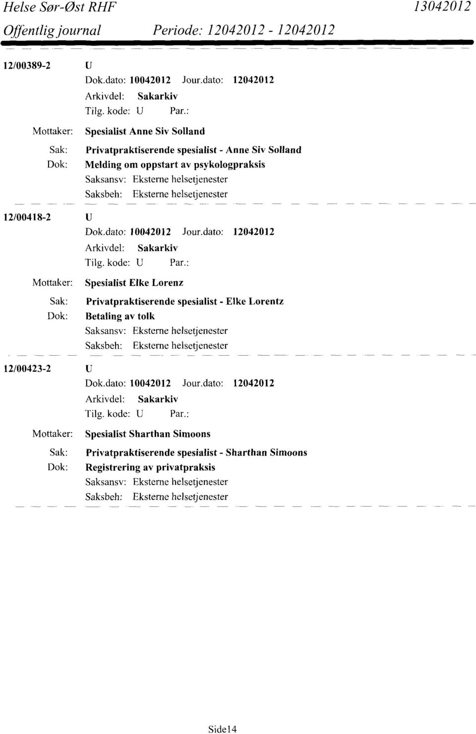 helsetjenester 12/00418-2 Dok.dato: 10042012 Jour.