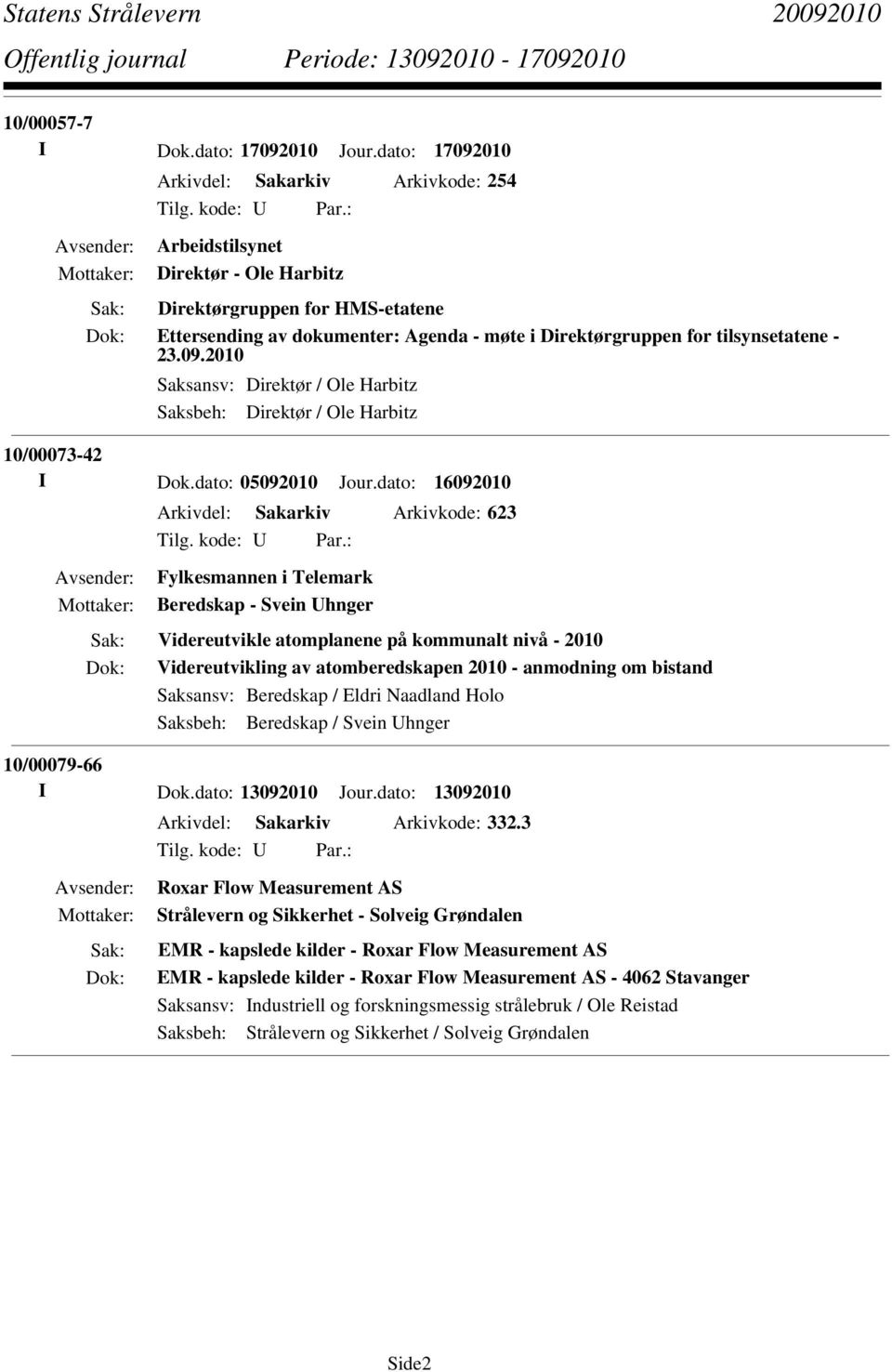 - 23.09.2010 Saksansv: Direktør / Ole Harbitz Saksbeh: Direktør / Ole Harbitz 10/00073-42 I Dok.dato: 05092010 Jour.