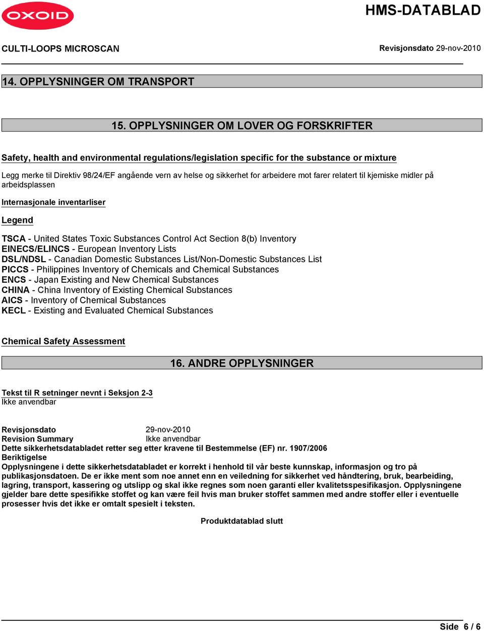 sikkerhet for arbeidere mot farer relatert til kjemiske midler på arbeidsplassen Internasjonale inventarliser Legend TSCA - United States Toxic Substances Control Act Section 8(b) Inventory