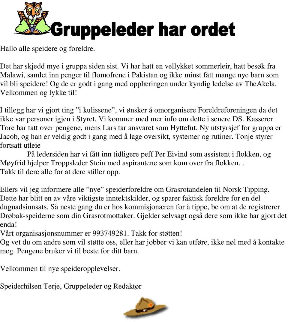 Og de er godt i gang med opplæringen under kyndig ledelse av TheAkela. Velkommen og lykke til!