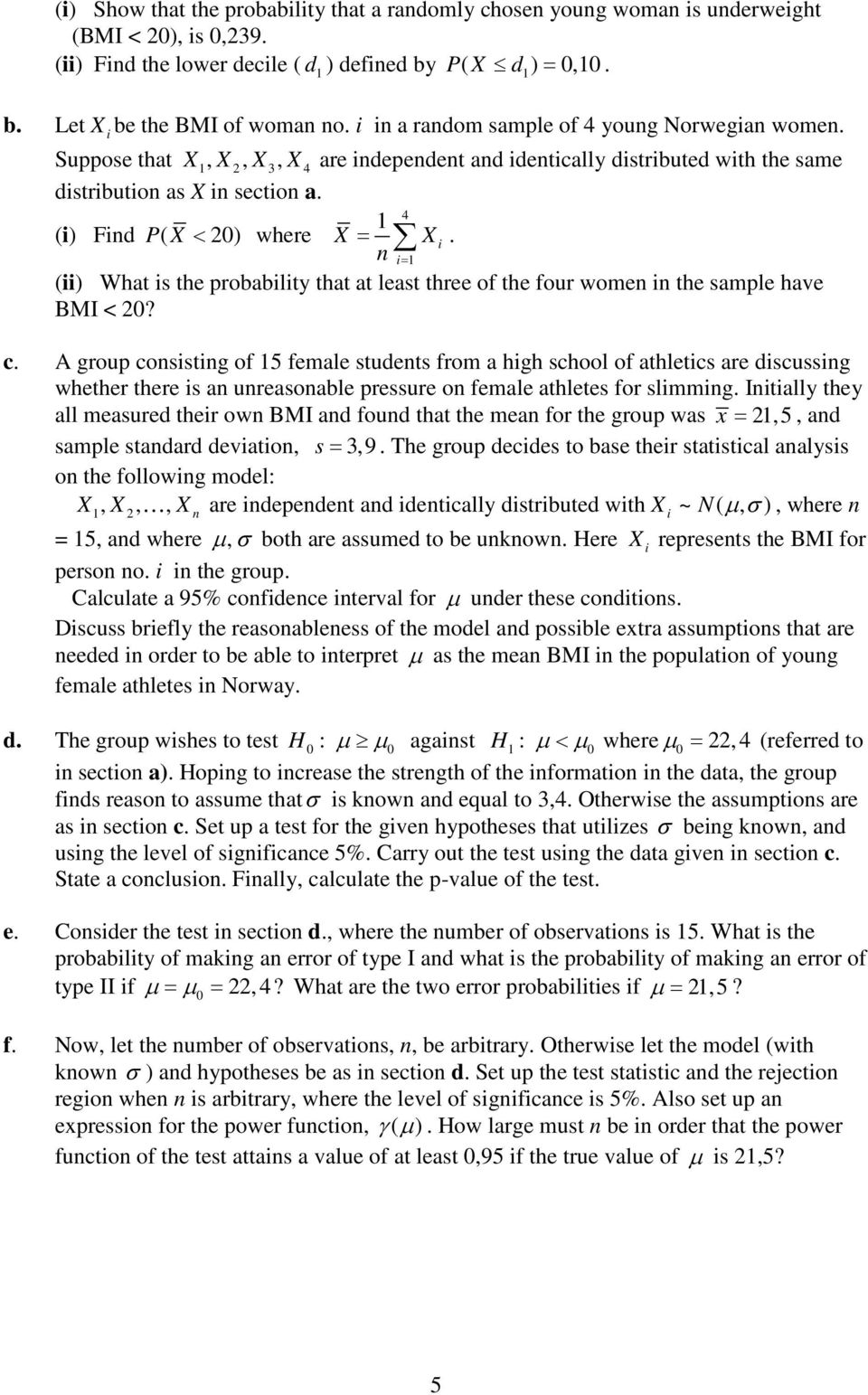 n = () What s the probablty that at least three of the four women n the sample have BMI <? c.