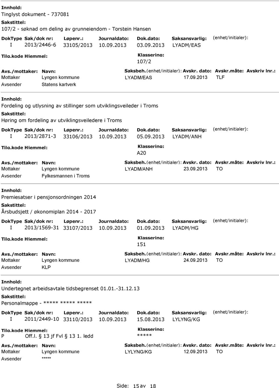 2013 TLF Statens kartverk Fordeling og utlysning av stillinger som utviklingsveileder i Troms Høring om fordeling av utviklingsveiledere i Troms 2013/2871-3 33106/2013