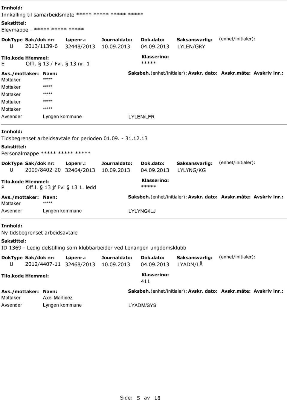 13 ersonalmappe 2009/8402-20 32464/2013 LYLYNG/KG LYLYNG/LJ Ny tidsbegrenset arbeidsavtale D 1369 -