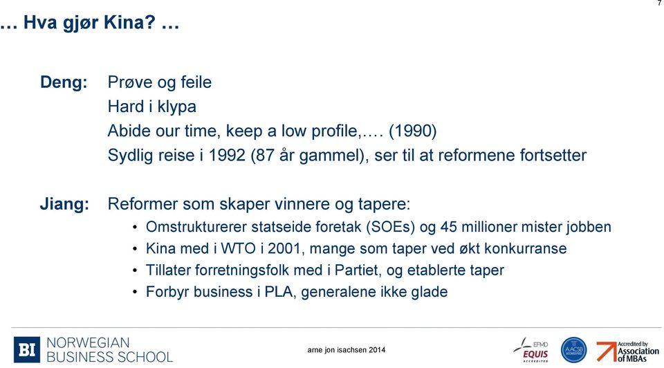 vinnere og tapere: Omstrukturerer statseide foretak (SOEs) og 45 millioner mister jobben Kina med i WTO i