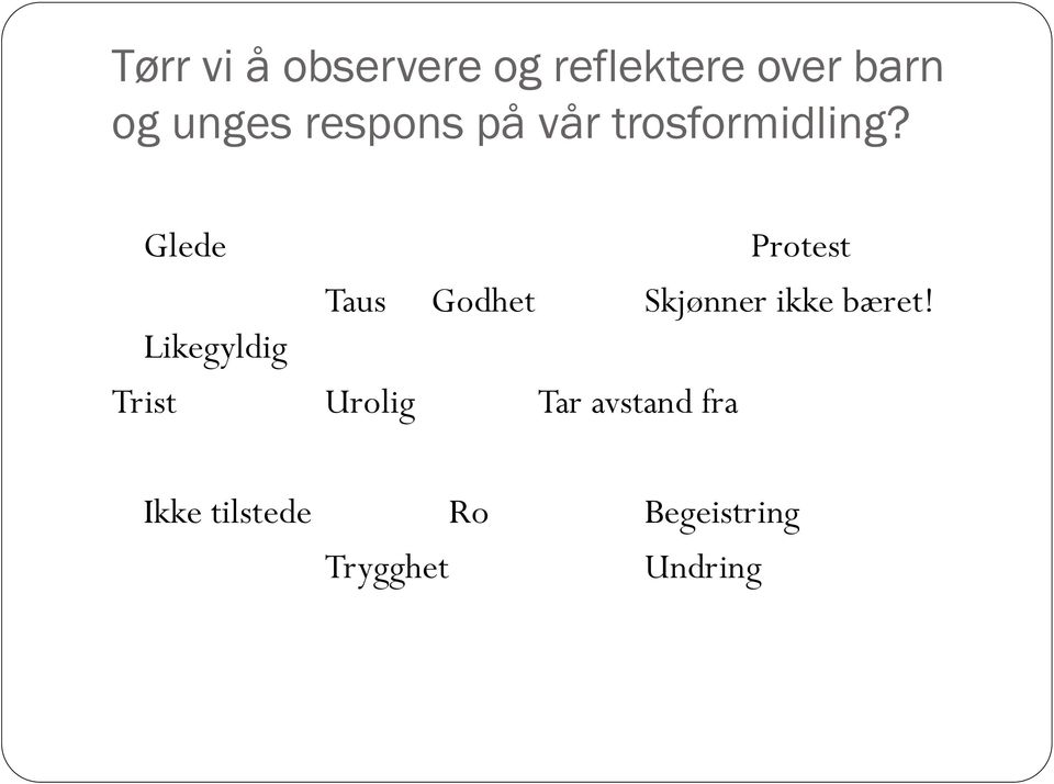 Glede Protest Taus Godhet Skjønner ikke bæret!