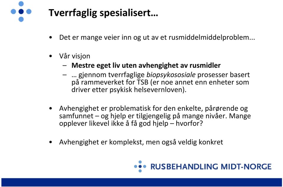 rammeverket for TSB (er noe annet enn enheter som driver etter psykisk helsevernloven).