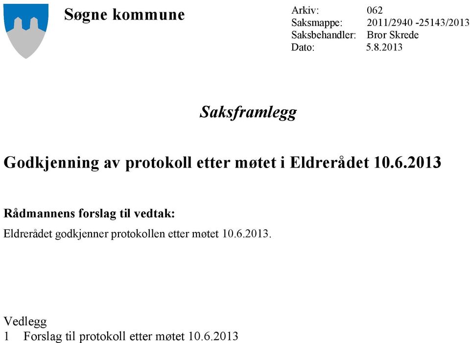 2013 Saksframlegg Godkjenning av protokoll etter møtet i Eldrerådet 10.