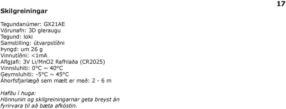 Vinnsluhiti: 0 C ~ 40 C Geymsluhiti: -5 C ~ 45 C Áhorfsfjarlægð sem mælt er með: 2-6 m