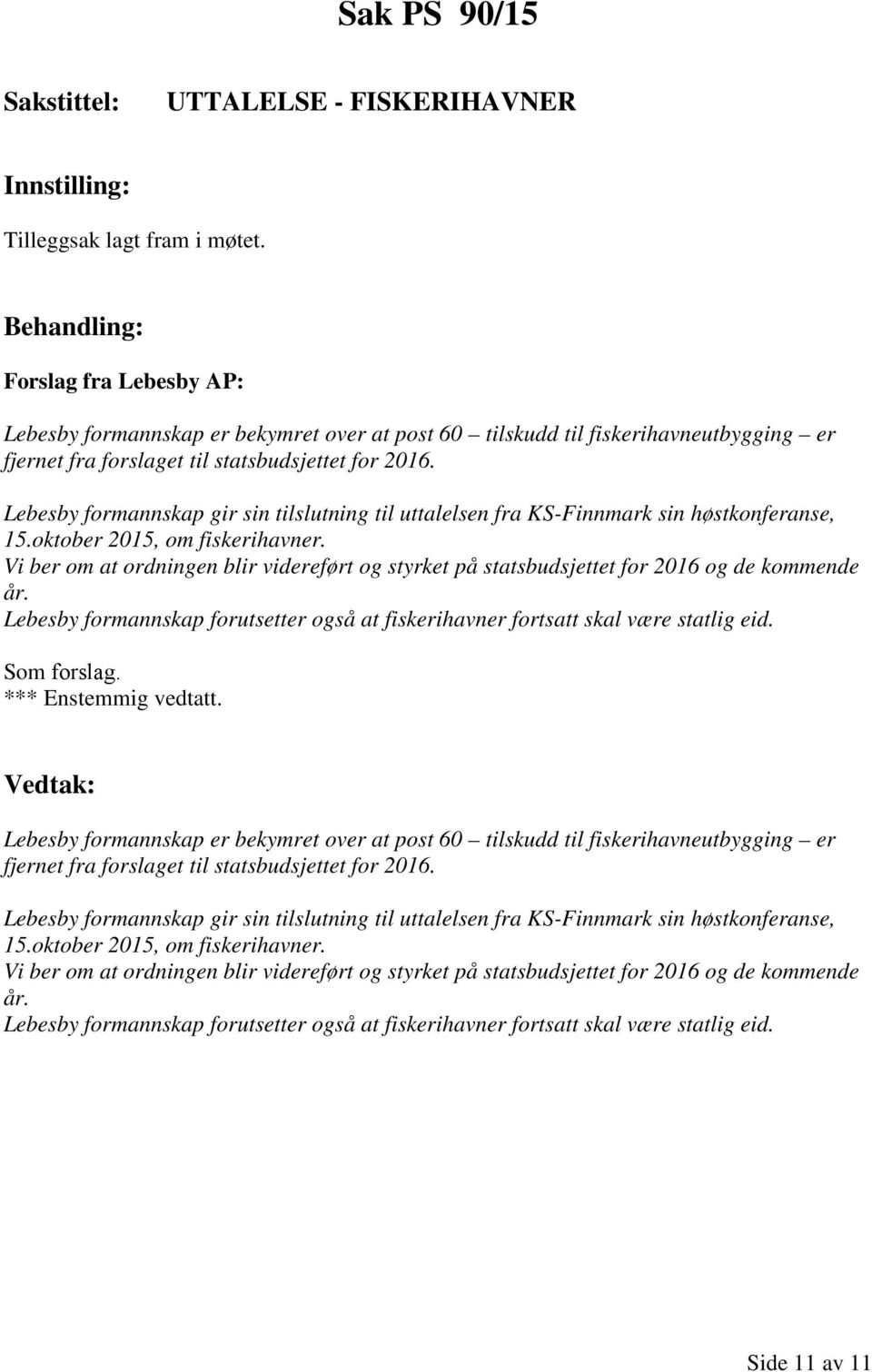 Lebesby formannskap gir sin tilslutning til uttalelsen fra KS-Finnmark sin høstkonferanse, 15.oktober 2015, om fiskerihavner.