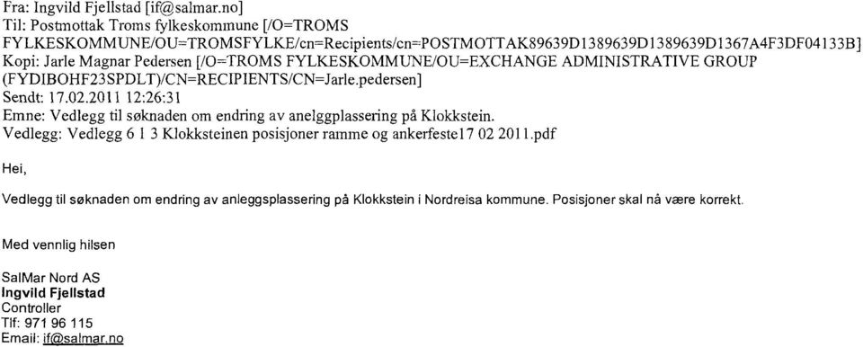 [/0=TROMS FYLKESKOMMUNE/OU=EXCHANGE ADMINISTRATIVE GROUP (FYDIBOHF23SPDLT)/CN=RECIPIENTS/CN=Jarle.pedersen] Sendt: 17.02.