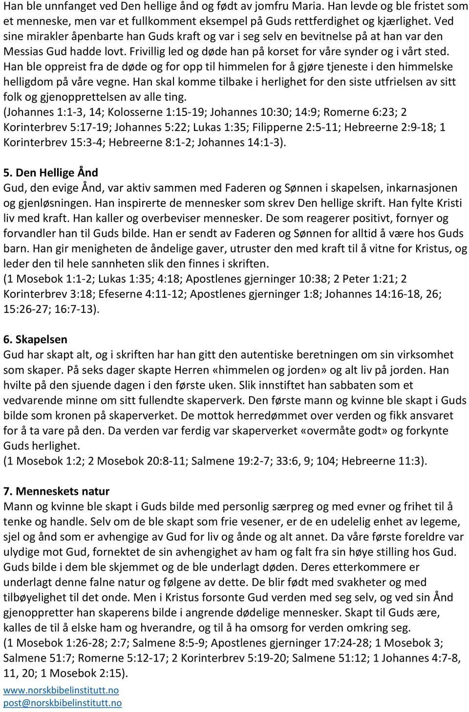 Han ble oppreist fra de døde og for opp til himmelen for å gjøre tjeneste i den himmelske helligdom på våre vegne.