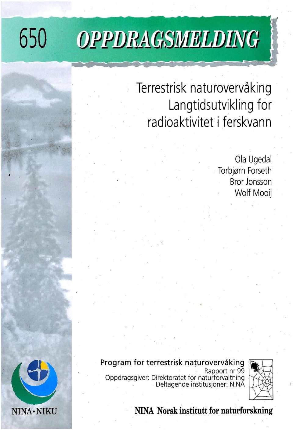 terrestrisk naturovervåking Rapport nr 99 Oppdragsgiver: Direktoratet for