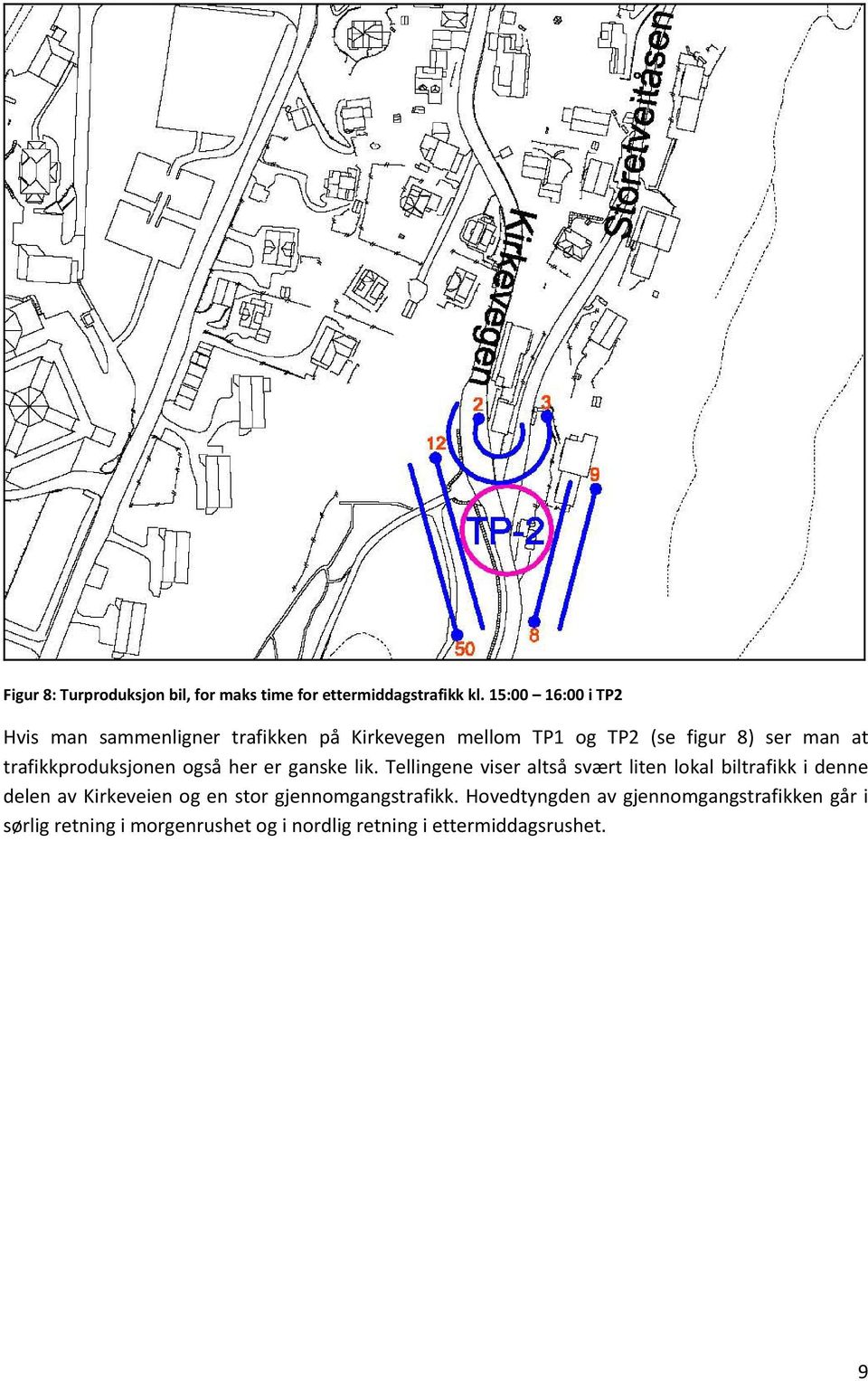 trafikkproduksjonen også her er ganske lik.